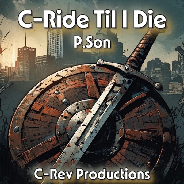 C-Ride Til I Die (feat. P.Son) - Single