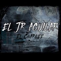 EL JR AGUILAR - Single - El Charlee