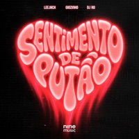 SENTIMENTO DE PUTÃO - Single - Giozinho, LeeJack & DJ RD