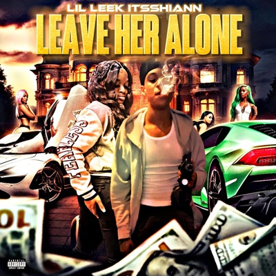 Leave Her Alone (feat. LEEK) - Single
