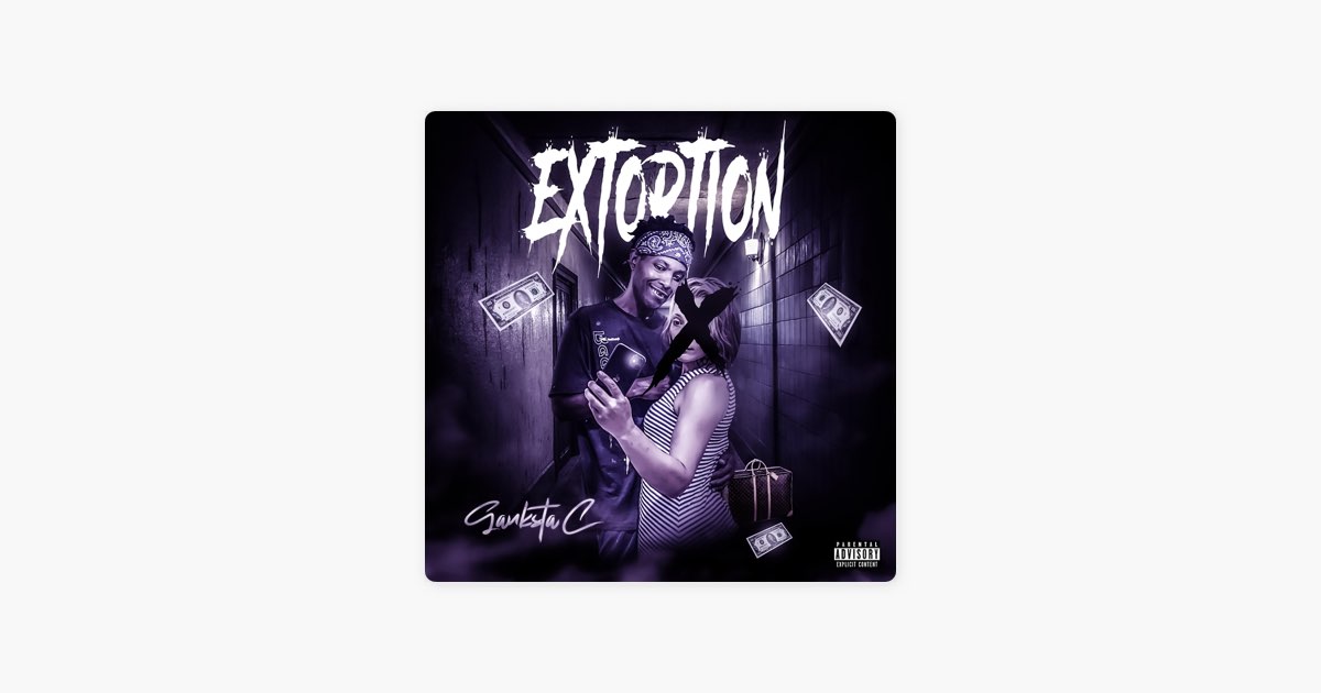 Extortion - Single - Album by Ganksta C - Apple Music