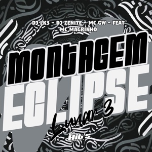 Montagem Eclipse Lunar 3 (feat. Mc Magrinho)