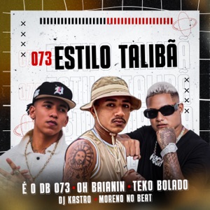 073 Estilo Talibã (feat. Dj Kastro & Moreno No Beat)