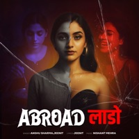 Abroad Laado - Single - Anshu Sharma & Jeenit