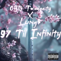 97 Til Infinity - EP - OBG Tradgety