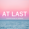 At Last - chengcheng & JASMINE