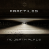 No Death Place - Fractiles