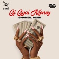 Gi Gyal Money by Shaneil Muir