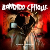 Bandido Chique - Single - MC Chris FK & Dieguinho NVI