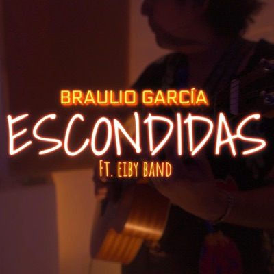Escondidas (feat. Braulio García) [Live Session] - Single