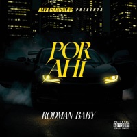 Por Ahí - Single - Alex Gargolas & Rodman Baby