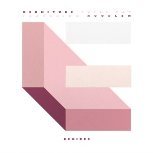 Every Day (feat. Hoodlem) [Remixes] - EP