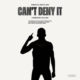 Can't Deny It (Cameron Collins) Wrestle and Flow