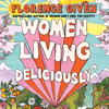 Women Living Deliciously - Florence Given
