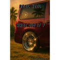 wHat did iT ? by Real Reel