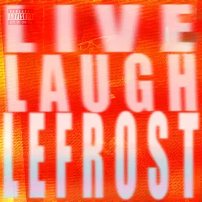 JIG LeFrost adlı sanatçının live. laugh. LeFrost albümünü dinle