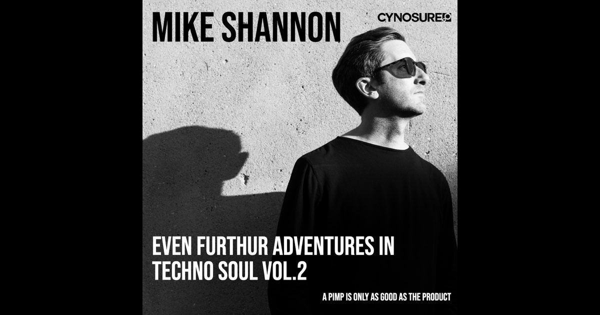 âMike Shannon, Even Further Adventures In Techno Soul, Vol. 2: A Pimp Is Only As Good As His Product (DJ Mix) - Album by Mike Shannon - Apple Music