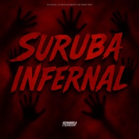 Suruba Infernal - Single - DJ LEXXA, dj nicolas beats & MC MARY MAII