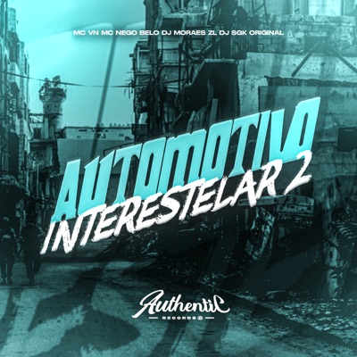 Automotiva Interestelar 2 (feat. Mc VN & MC Nego Belo) - Single