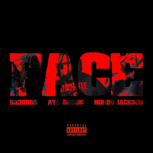 Face (feat. ATL Smook & Mondo Jackson)