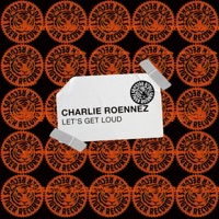 Let's Get Loud - Single - Charlie Roennez