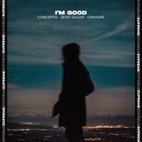 I'm Good - Single - Concepta, ZERO SUGAR & Crimore
