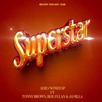 Superstar (feat. Tonny Brown, Boe Fulan & Jamilla) - Single - Afro Nonstop