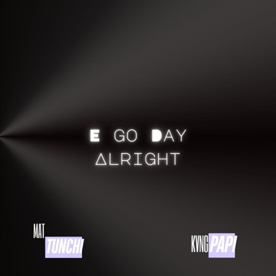 E Go Dey Alright (feat. Kvng Papi) - Single