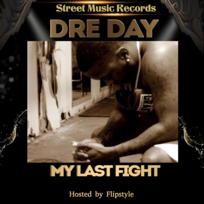 My Last Fight (feat. Dre Day)