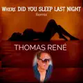 Where did you sleep last night