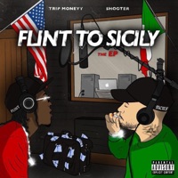 Flint To Sicily - EP - MC Shooter 51 & Tripm0neyy