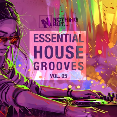 Nothing But... Essential House Grooves, Vol. 05