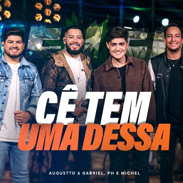 CE TEM UMA DESSA — Augustto & Gabriel & PH e Michel