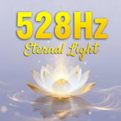 Eternal Light | 528Hz Solfeggio Music