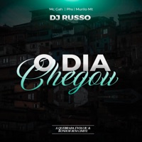 O Dia Chegou (feat. MC PHS) - Single - MC GAH, Dj Russo & MC Murilo MT