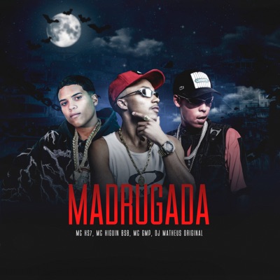 Madrugada (feat. MC HS7, MC GMP & DJ Matheus Original) - Single