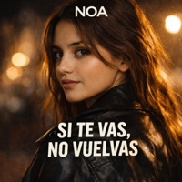 Si te vas (feat. Noa) - Single - Its.Noa