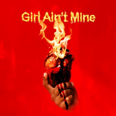 Girl Aint Mine - Single