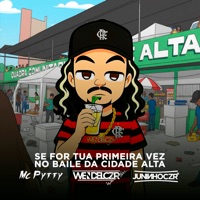 Se For Tua Primeira Vez no Baile da Cidade Alta - Single - DJ Wendel CZR, Juninho czr & Mc Pytty