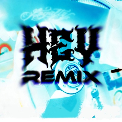 Hey (Remix) [feat. Breakerr, BreezyJaime, Young Luke, Damn La Mafia, ElMrOficial & Smeezy] - Single