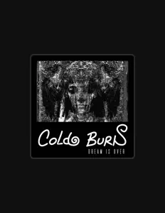 收听 Cold Burn、观看音乐视频、阅读小传、查看巡演日期等 ！