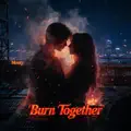 Burn Together