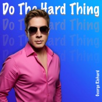 Do The Hard thing