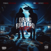 Drug Related Murda - Tyson El Dominicano & Youjustwitnessmurrda