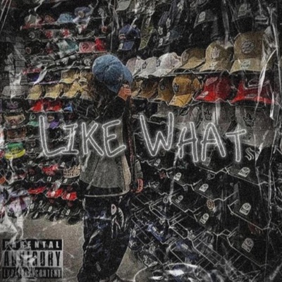Like What - Single