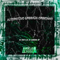 Automotivo Embraza Ombrinho - Single - DJ DUH S.N & Dj Gordim Sp