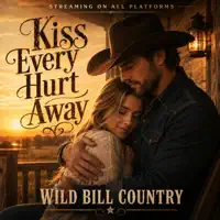Kiss every heart away — Wild Bill Country