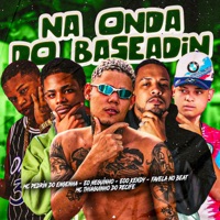 Na Onda do Baseadin (feat. Mc Thiaguinho do Recife & Mc Pedrinho do Engenha) - Single - eoo kendy, Favela No Beat & Eo Neguinho