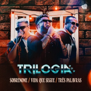 Sobrenome / Vida Que Segue / Três Palavras (Ao Vivo na Maratona da Alegria) [feat. Rony Lúcio, Vitinho & Tá Na Mente] - Single