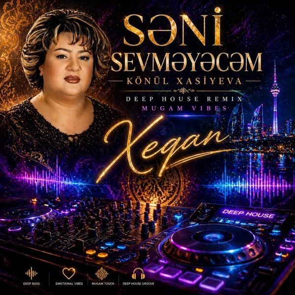 Səni Sevməyəcəm (feat. Könül Xasıyeva) — Xeqan artwork